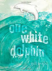 One White Dolphin by Gill Lewis