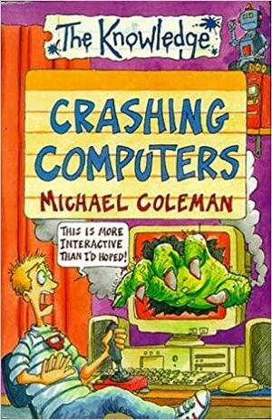 Crashing Computers by Michael Coleman