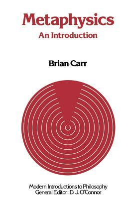 Metaphysics: An Introduction by Brian Carr