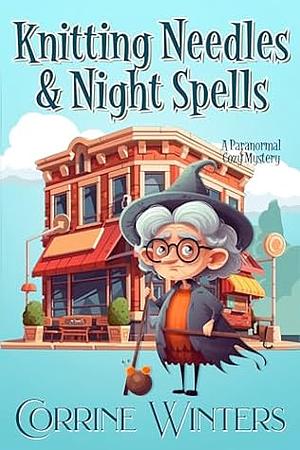 Knitting Needles & Night Spells by Corrine Winters