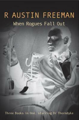 When Rogues Fall Out by R. Austin Freeman