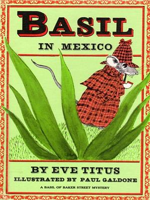 Basil in Mexico by Eve Titus