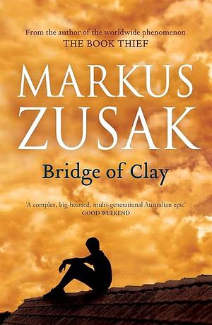 Bridge of Clay by Markus Zusak