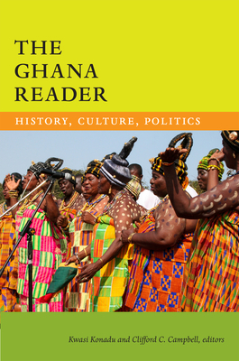 The Ghana Reader: History, Culture, Politics by 