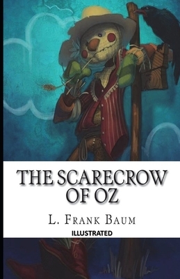 The Scarecrow of Oz Illustrated by L. Frank Baum