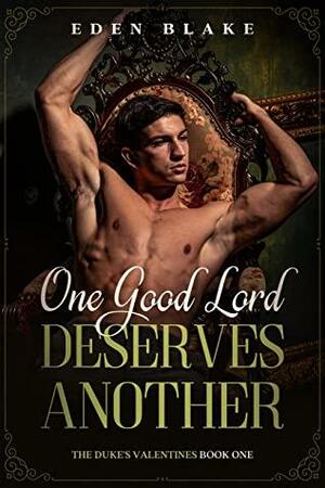 One Good Lord Deserves Another by Eden Blake