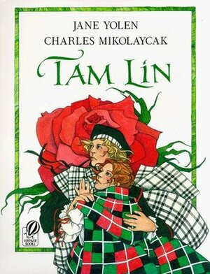 Tam Lin by Jane Yolen, Charles Mikolaycak