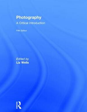 Photography: A Critical Introduction by 