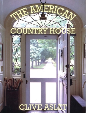 The American Country House by Clive Aslet