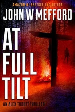 At Full Tilt by John W. Mefford