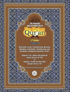 The Meaning and Explanation of the Glorious Qur'an (Vol 2) 2nd Edition by Muhammad Saed Abdul-Rahman