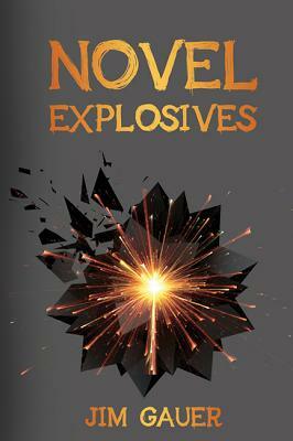 Novel Explosives by Jim Gauer