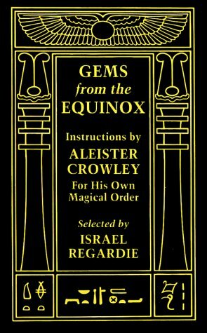 Gems from the Equinox by Aleister Crowley, Israel Regardie