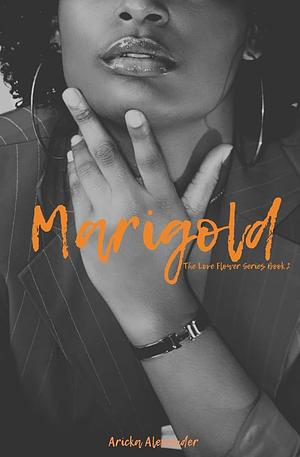 Marigold: A Black Sapphic Romance by Aricka Alexander