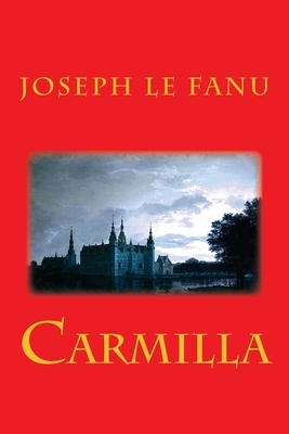 Carmilla by J. Sheridan Le Fanu