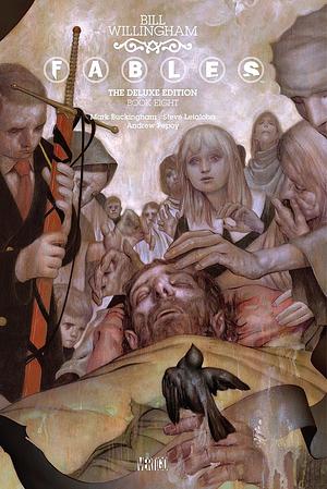 Fables: The Deluxe Edition, Book Eight  by Steve Leiloha, Andrew Pepoy, Bill Willingham, Lee Loughridge