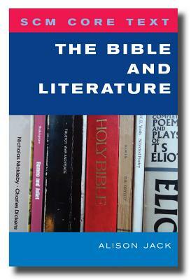 Scm Core Text: The Bible and Literature by Alison Jack