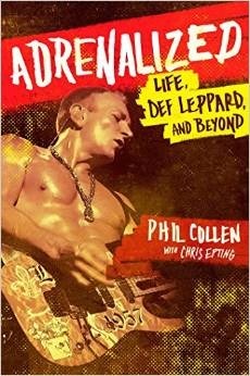 Adrenalized: Life, Def Leppard, and Beyond by Chris Epting, Phil Collen