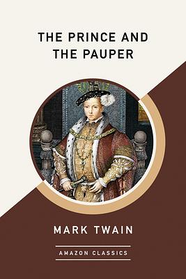 The Prince and the Pauper (Amazonclassics Edition) by Mark Twain