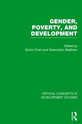 Gender, Poverty, and Development by Sylvia H. Chant, Gwendolyn Beetham