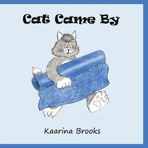 Cat Came By: Cat Came By 2 by Kaarina Brooks