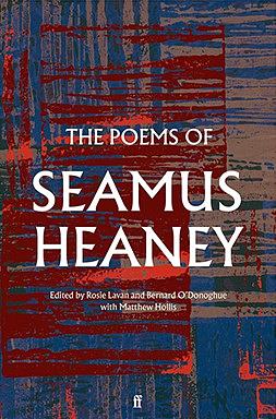 The Poems of Seamus Heaney by Rosie Lavan, Bernard O'Donoghue, Matthew Hollis