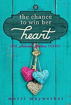 The Chance to Win Her Heart by Merri Maywether
