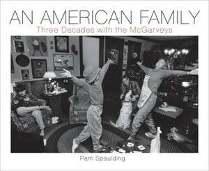 An American Family: Three Decades with the McGarveys by Pam Spaulding, Claude Cookman