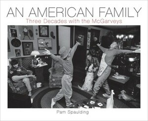 An American Family: Three Decades with the McGarveys by Claude Cookman, Pam Spaulding