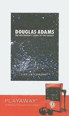 The Hitchhiker's Guide to the Galaxy: Live in Concert by Douglas Adams