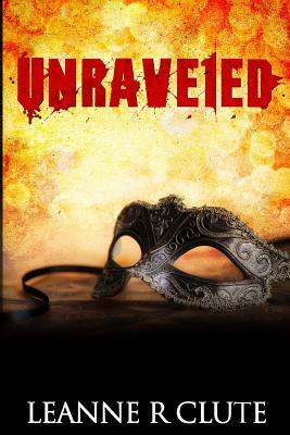 Unraveled by Leanne R. Clute