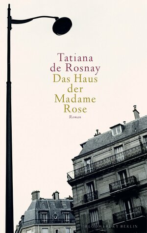 Das Haus Der Madame Rose by Tatiana de Rosnay, Gaby Wurster