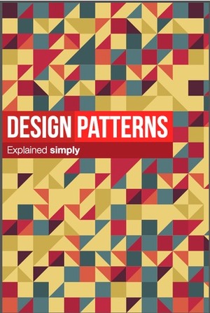 Design Patterns Explained Simply by Alexander Shvets