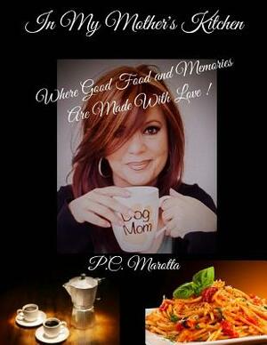 In My Mother's Kitchen by P. C. Marotta