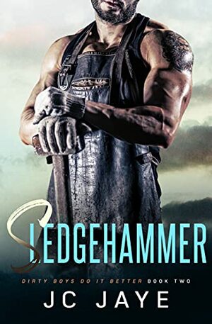 Sledgehammer by J.C. Jaye