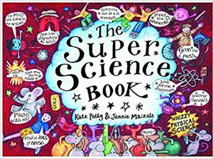 The Super Science Book by Kate Petty, Jennie Maizels