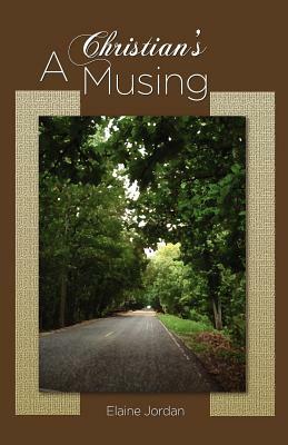 A Christian's Musing by Elaine Jordan