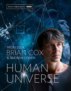 Human Universe by Brian Cox, Andrew Cohen