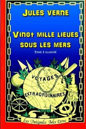 Vingt mille lieues sous les mers: Tome 1 illustré by Jules Verne