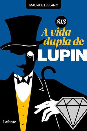 813: A vida dupla de Arsène Lupin by Maurice Leblanc