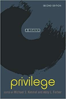 Privilege: A Reader by Abby L. Ferber, Michael S. Kimmel