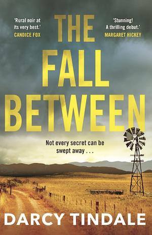 The Fall Between by Darcy Tindale