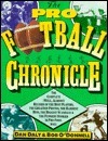 The Pro Football Chronicle: The Complete (Well Almost Record of the Best Players, the Greatest Photos, the Hardest Hits, the Biggest Scandals and T) by Dan Daly