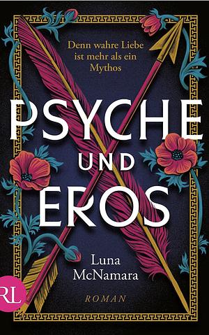 Psyche und Eros: Denn wahre Liebe ist mehr als ein Mythos by Luna McNamara