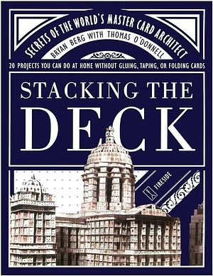 Stacking the Deck: Secrets of the World's Master Card Architect by Bryan Berg