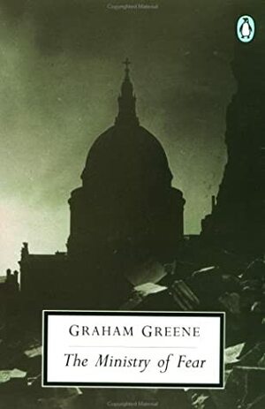 The Ministry of Fear: An Entertainment by Graham Greene
