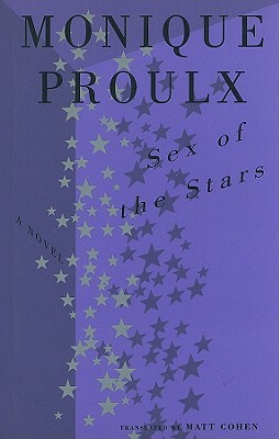 Sex of the Stars by Monique Proulx