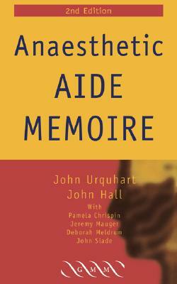 Anaesthetic Aide Memoire by John Hall, John Urquhart