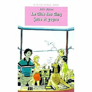 Le Club des cinq joue et gagne by Enid Blyton