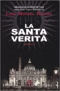 La Santa Verità by Luis Miguel Rocha